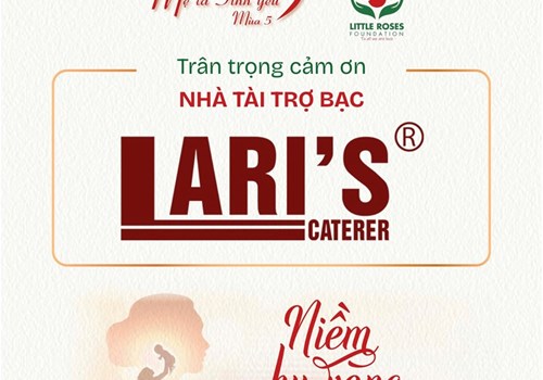 LARI TỰ HÀO ĐỒNG HÀNH CÙNG CHƯƠNG TRÌNH “MẸ LÀ TÌNH YÊU” MÙA 5 – NIỀM HY VỌNG